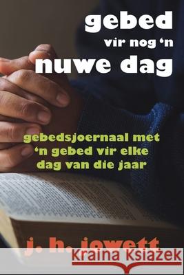 Gebed vir Nog 'n Nuwe Dag: Gebedsjoernaal met 'n Gebed vir Elke Dag van die Jaar