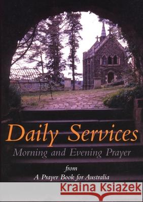 Daily Services: Morning and Evening Prayer from A Prayer book for Australia