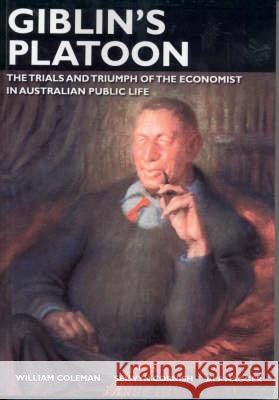Giblin's Platoon: The trials and triumph of the economist in Australian public life