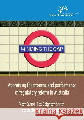 Minding the Gap: Appraising the promise and performance of regulatory reform in Australia