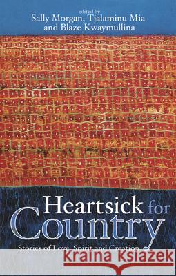 Heartsick for Country: Stories of Love, Spirit and Creation