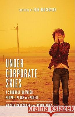 Under Corporate Skies: A Struggle Between People, Place and Profit