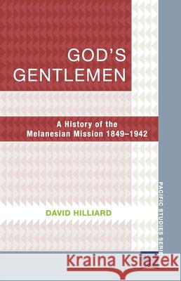 God's Gentlemen: A History of the Melanesian Mission 1849-1942