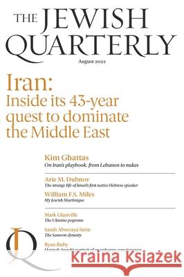Iran: Inside its 43-year quest to dominate the Middle East: Jewish Quarterly 249