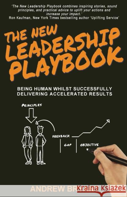The New Leadership Playbook: Being human whilst successfully delivering accelerated results