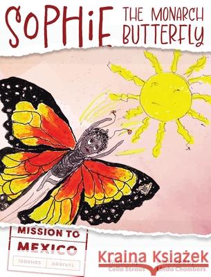 Sophie the Monarch Butterfly: Mission to Mexico