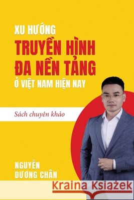 Xu hướng Truyền H?nh Đa Nền Tảng ở Việt Nam hiện nay