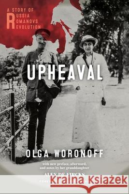 Upheaval: A Story of Russia, Romanovs, and Revolution
