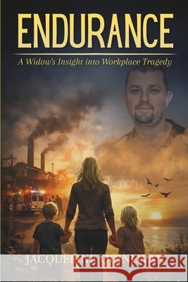 Endurance: A Widow's Insight into Workplace Tragedy