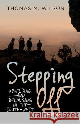Stepping Off: Rewilding and Belonging in the South-West