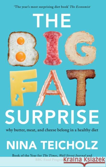 The Big Fat Surprise: why butter, meat, and cheese belong in a healthy diet