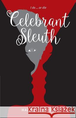 Celebrant Sleuth: I Do ... or Die
