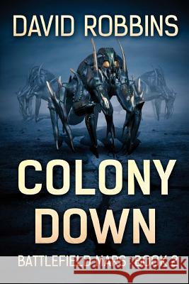 Colony Down: Battlefield Mars Book 2