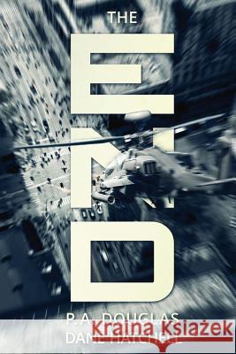 The End: A Post Apocalyptic Thriller