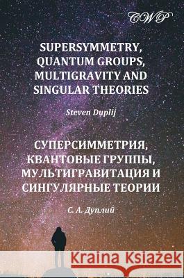 Supersymmetry, Quantum Groups, Multigravity and Singular Theories