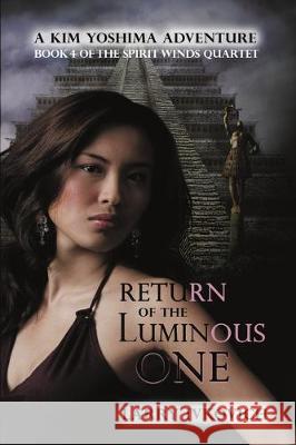 Return of the Luminous One: A Kim Yoshima Adventure