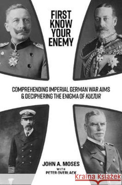 First Know Your Enemy: Comprehending Imperial German War Aims & Deciphering the Enigma of Kultur