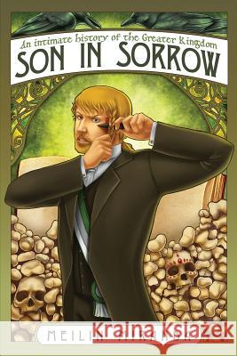 Son in Sorrow: An Intimate History of the Greater Kingdom Book Two