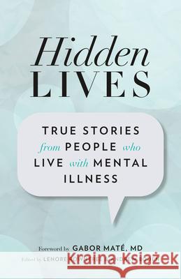 Hidden Lives: True Stories from People Who Live with Mental Illness