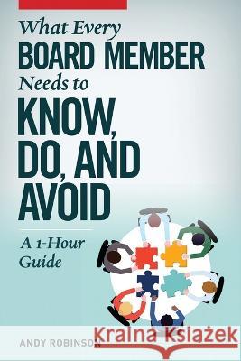 What Every Board Member Needs to Know, Do, and Avoid: A 1-Hour Guide