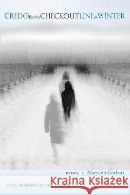 Credo for the Checkout Line in Winter: Poems