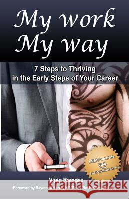 My Work My Way: 7 Steps to Thriving in the Early Steps of Your Career