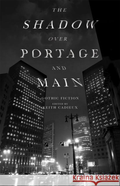 The Shadow Over Portage and Main: Weird Fictions
