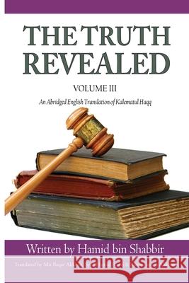 The Truth Revealed: An Abridged English Version of Kalematul Haqq