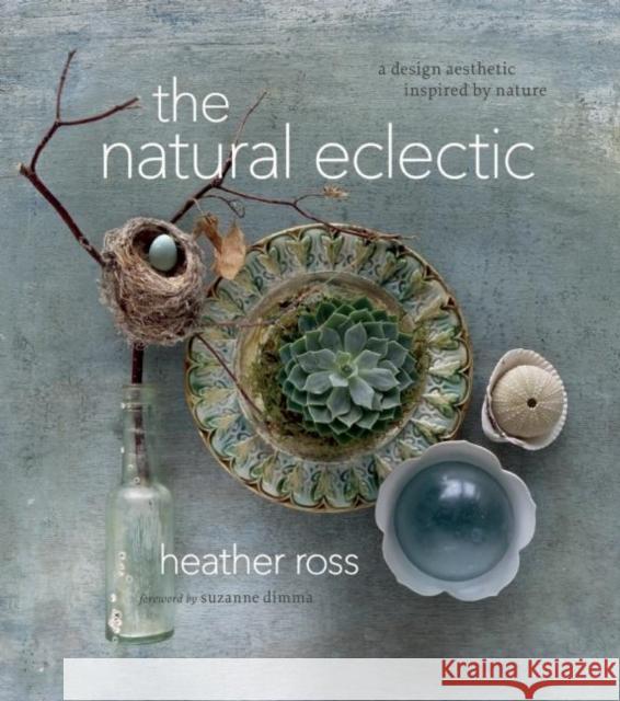 The Natural Eclectic: A Design Aesthetic Inspired by Nature