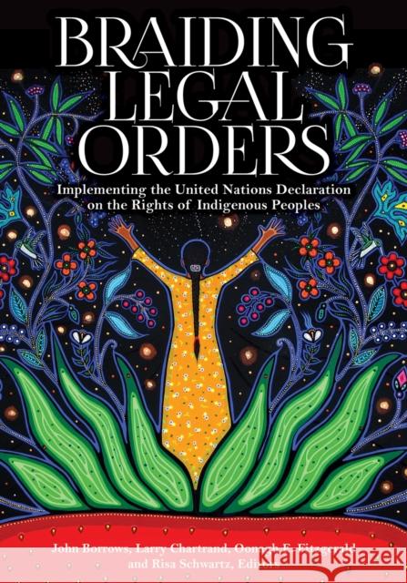 Braiding Legal Orders: Implementing the United Nations Declaration on the Rights of Indigenous Peoples