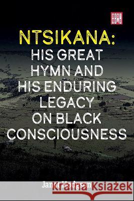 Ntsikana: His Great Hymn and His Enduring Legacy on Black Consciousness