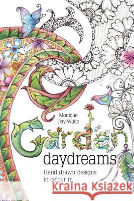 Garden Daydreams: Hand drawn designs to colour in