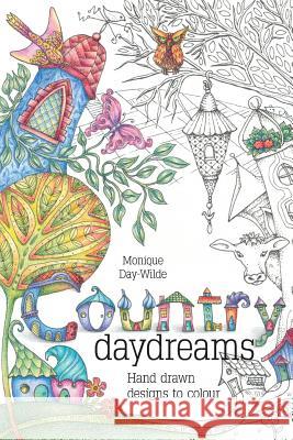 Country Daydreams: Hand drawn designs to colour in