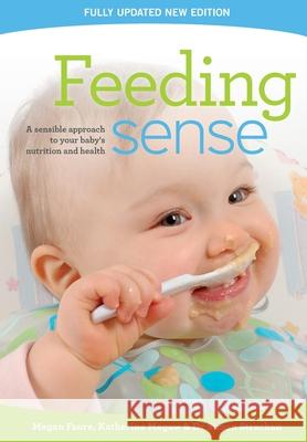 Feeding sense: A sensible approach to your baby's nutrition and health