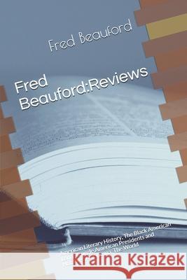 Fred Beauford: Reviews: American Literary History, The Black American Long Struggle, American Presidents and Notables, Americana, The