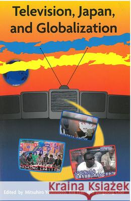 Television, Japan, and Globalization: Volume 67