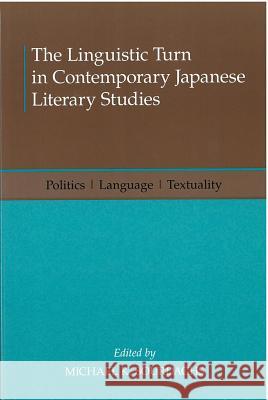The Linguistic Turn in Contemporary Japanese Literary Studies: Politics, Language, Textualityvolume 68