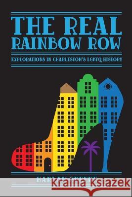 The Real Rainbow Row: Explorations in Charleston's LGBTQ History