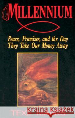 Millennium: Peace, Promise, & the Day They Take Our Money Away