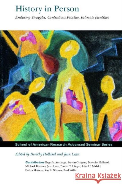 History in Person: Enduring Struggles, Contentious Practice, Intimate Identities