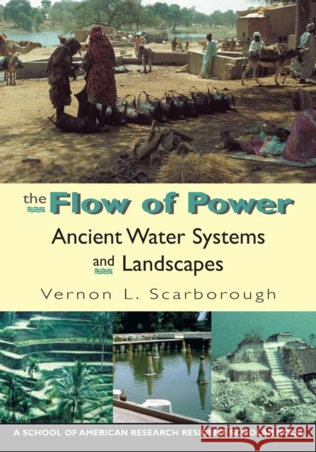 The Flow of Power: Ancient Water Systems and Landscapes