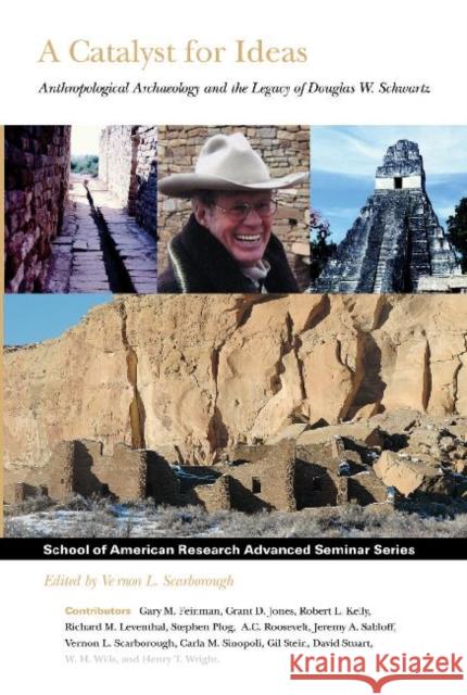 A Catalyst for Ideas: Anthropological Archaeology and the Legacy of Douglas W. Schwartz