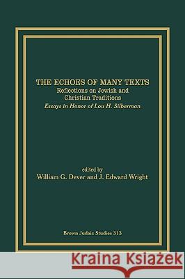 The Echoes of Many Texts: Reflections on Jewish and Christian Traditions: Essays in Honor of Lou H. Silberman