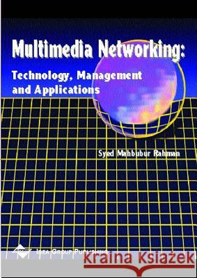 Multimedia Networking: Technology, Management and Applications