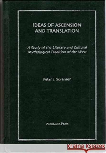 Ideas of Ascension and Translation: A Study of the Literary and Cultural Mythological Tradition of the West