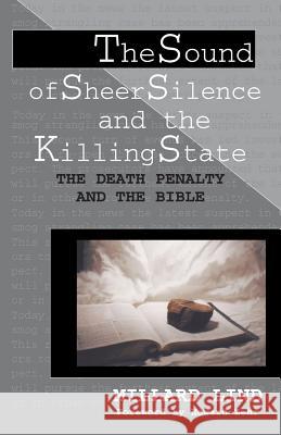 The Sound of Sheer Silence and the Killing State: The Death Penalty and the Bible