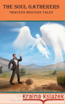 The Soul Gatherers: Thirteen Western Tales