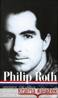 Philip Roth: Novels & Stories 1959-1962 (Loa #157): Goodbye, Columbus / Five Short Stories / Letting Go