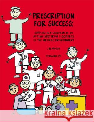 prescription for success: supporting children with autism spectrum disorders in the medical environment 