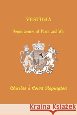 Vestigia: Reminiscences of Peace and War